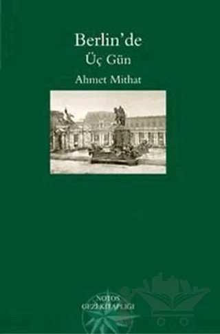 Berlin’de Üç Gün – Ahmet Mithat Efendi – Notos Kitap kitap kapağı