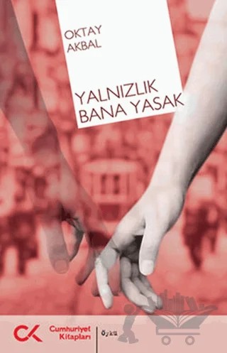 Yalnızlık Bana Yasak – Oktay Akbal – Cumhuriyet Kitapları kitap kapağı