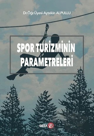 Spor Turizminin Parametreleri – Aytekin Alpullu – Beta Yayınevi kitap kapağı