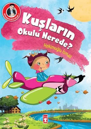Kuşların Okulu Nerede? – Hekimoğlu İsmail – Timaş Gülce Çocuk kitap kapağı
