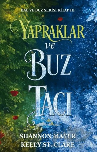 Yapraklar ve Buz Tacı – Shannon Mayer, Kelly St. Clare – Ren Kitap kitap kapağı