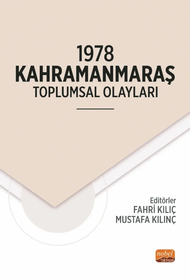 1978 Kahramanmaraş Toplumsal Olayları – Adem Doğan, Ali Duran, Cengiz Şavkılı, Erhan Alpaslan, Fahri Kılıç, Fatih Özdemir, Kıymet Değirmenci Toraman, Mahmut Akpınar, Mustafa Kılınç, Orhan Doğan, Ömer Faruk Aslantürk, Tülay Aydın – Nobel Bilimsel Eserler kitap kapağı