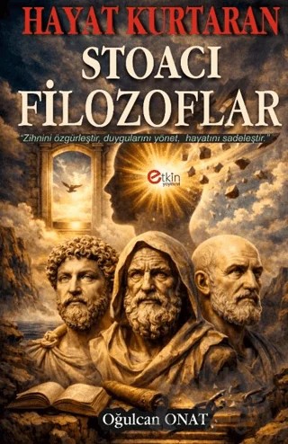 Hayat Kurtaran Stoacı Filozoflar – Oğulcan Onat – Etkin Yayınevi kitap kapağı