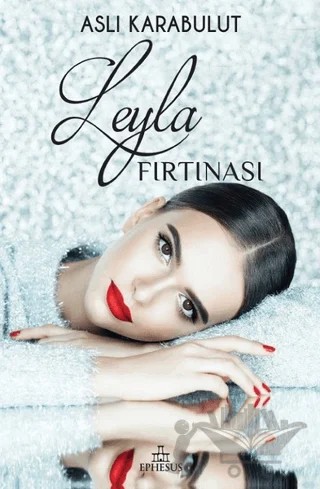 Leyla Fırtınası – Aslı Karabulut – Ephesus Yayınları kitap kapağı