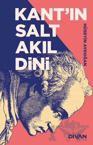 Kant’ın Salt Akıl Dini – Hüseyin Aydoğan – Divan Kitap kitap kapağı