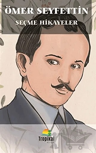 Seçme Hikayeler – Ömer Seyfettin – Tropikal Kitap kitap kapağı