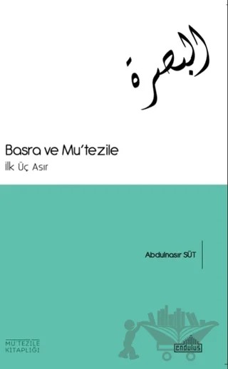 Basra ve Mu'tezile – Abdülnasır Süt – Endülüs Yayınları kitap kapağı