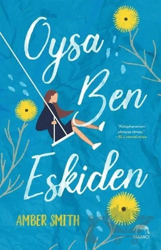 Oysa Ben Eskiden – Amber Smith – Yabancı Yayınları kitap kapağı