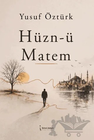 Hüzn-ü Matem – Yusuf Öztürk – İkinci Adam Yayınları kitap kapağı