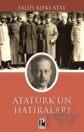 Atatürk'ün Hatıraları – Falih Rıfkı Atay – Pozitif Yayınları kitap kapağı
