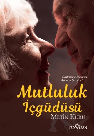 Mutluluk İçgüdüsü – Metin Kuru – Yediveren Yayınları kitap kapağı