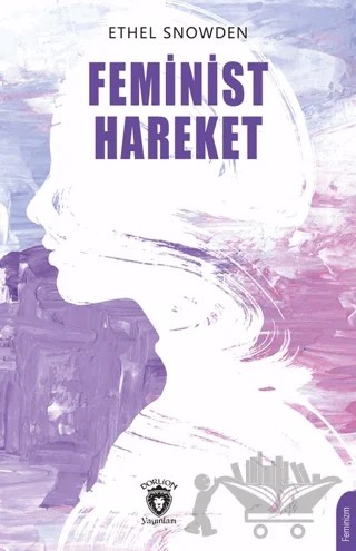 Feminist Hareket – Ethel Snowden – Dorlion Yayınları kitap kapağı