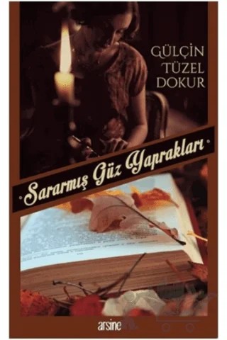 Sararmış Güz Yaprakları – Gülçin Tüzel Dokur – Arsine Yayıncılık kitap kapağı