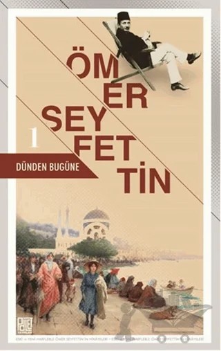 Dünden Bugüne - 1 – Ömer Seyfettin – Palet Yayınları kitap kapağı