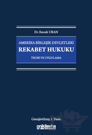 Amerika Birleşik Devletleri Rekabet Hukuku - Teori ve Uygulama – Emrah Uran – On İki Levha Yayınları kitap kapağı