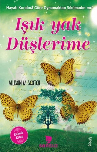 Işık Yak Düşlerime (Kokulu Kitap) – Allison Winn Scotch – Sonsuz Kitap Yayınları kitap kapağı