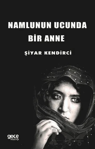 Namlunun Ucunda Bir Anne – Şiyar Kendirci – Gece Kitaplığı kitap kapağı