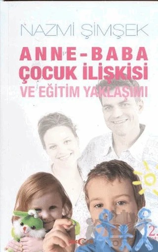 Anne - Baba Çocuk İlişkisi ve Eğitim Yaklaşımı – Nazmi Şimşek – Akçağ Yayınları kitap kapağı
