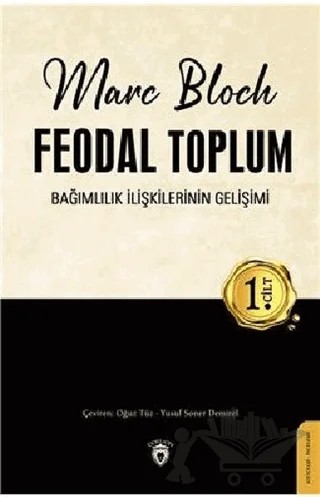 Feodal Toplum 1. Cilt – Marc Bloch – Dorlion Yayınları kitap kapağı