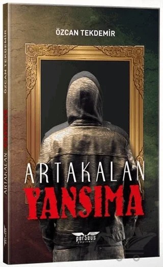 Yansıma - Artakalan Serisi – Özcan Tekdemir – Perseus kitap kapağı