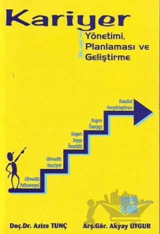 Kariyer Yönetimi, Planlaması ve Geliştirme – Azize Tunç – Gazi Kitabevi kitap kapağı