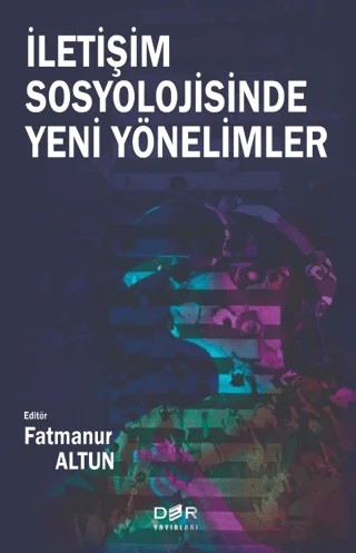 İletişim Sosyolojisinde Yeni Yönelimler – Kolektif – Der Yayınları kitap kapağı