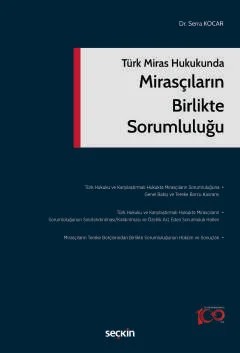 Türk Miras HukukundaMirasçıların Birlikte Sorumluluğu – Serra Kocar – Seçkin Yayıncılık kitap kapağı