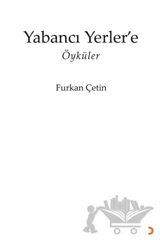 Yabancı Yerler’e – Furkan Çetin – Cinius Yayınları kitap kapağı