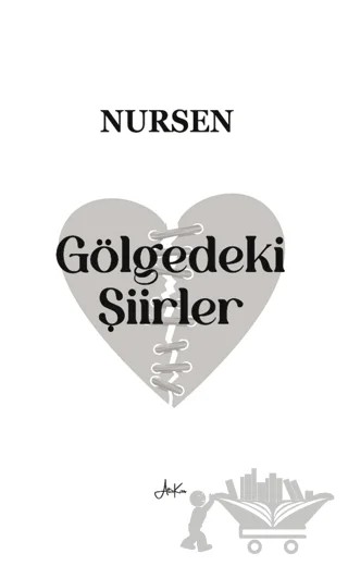 Gölgedeki Şiirler – Nursen Özdoğan Kurban – Atakar Yayıncılık kitap kapağı
