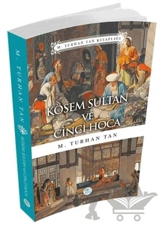Kösem Sultan ve Cinci Hoca – M. Turhan Tan – Maviçatı Yayınları kitap kapağı