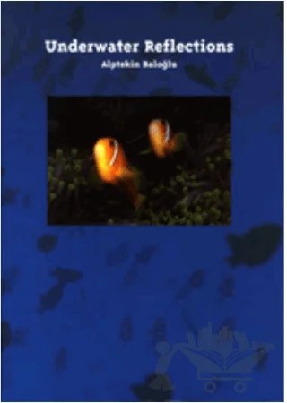 Underwater Reflections – Alptekin Baloğlu – A4 Ofset kitap kapağı
