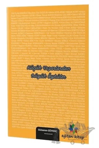 Küçük Yazarlardan Büyük Öyküler – Gülseren Güvenç – Eğiten Kitap kitap kapağı
