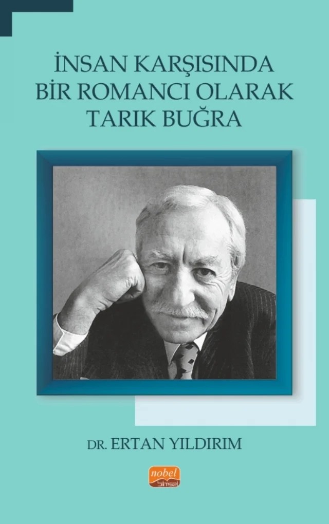 İnsan Karşısında Bir Romancı Olarak TARIK BUĞRA – Ertan Yıldırım – Nobel Bilimsel Eserler kitap kapağı