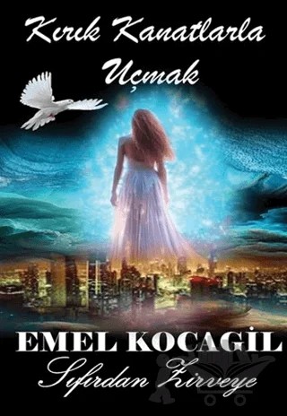 Kırık Kanatlarla Uçmak – Emel Kocagil – Cinius Yayınları kitap kapağı