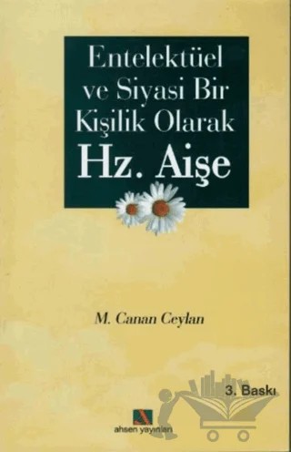 Entellektüel ve Siyasi Bir Kişilik Olarak Hz. Aişe – Meryem Canan Ceylan – Ahsen Yayınları kitap kapağı