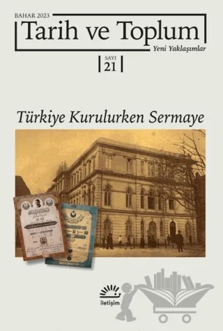 Tarih ve Toplum Yeni Yaklaşımlar Sayı: 21 - Bahar 2023 – İletişim Yayınevi kitap kapağı