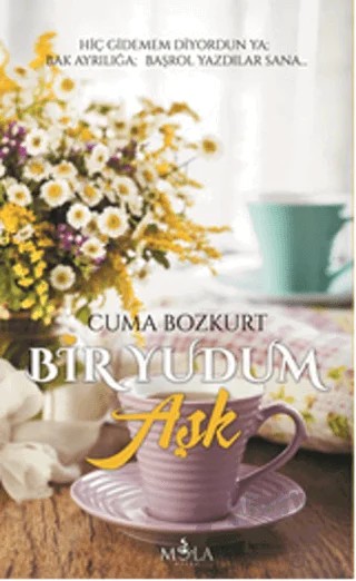 Bir Yudum Aşk – Cuma Bozkurt – Mola Kitap kitap kapağı