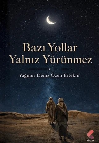 Bazı Yollar Yalnız Yürünmez – Yağmur Deniz Özen Ertekin – Klaros Yayınları kitap kapağı