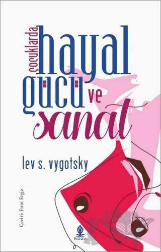 Çocuklarda Hayal Gücü ve Sanat – Lev S. Vygotsky – Roza Yayınevi kitap kapağı