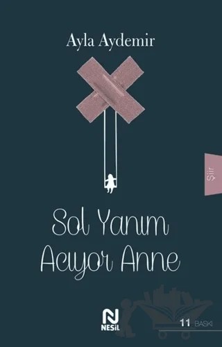 Sol Yanım Acıyor Anne – Ayla Aydemir – Nesil Yayınları kitap kapağı