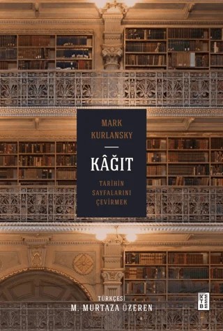 Kağıt Tarihin Sayfalarını Çevirmek – Mark Kurlansky – Ketebe Yayınları kitap kapağı
