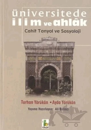 Üniversitede İlim ve Ahlak Cahit Tanyol ve Sosyoloji – Ayda Yörükân – Vadi Yayınları kitap kapağı