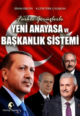 Yeni Anayasa ve Başkanlık Sistemi – K. Göktürk Çalışkan, Sinan Ergün – Pamiray Yayınları kitap kapağı