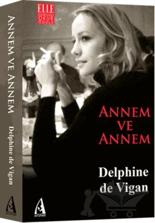 Annem ve Annem – Delphine de Vigan – Arunas Yayıncılık kitap kapağı