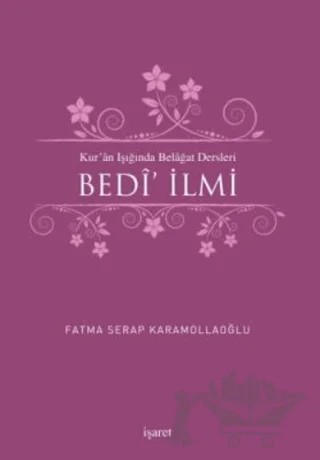 Kur'an Işığında Belagat Dersleri Bedi' İlmi – Fatma Serap Karamollaoğlu – İşaret Yayınları kitap kapağı