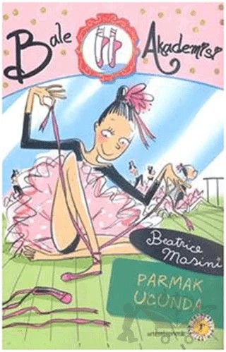 Bale Akademisi 4: Parmak Ucunda – Beatrice Masini – Artemis Yayınları kitap kapağı