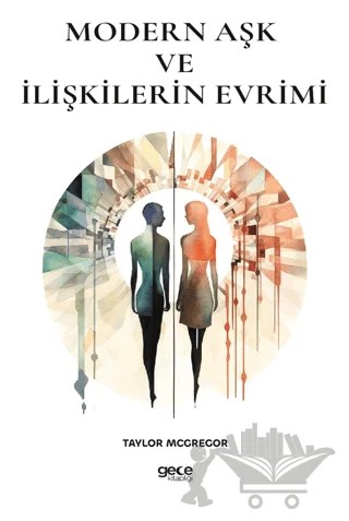 Modern Aşk ve İlişkilerin Evrimi – Taylor Mcgregor – Gece Kitaplığı kitap kapağı