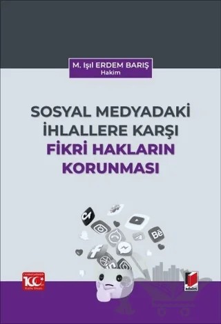 Sosyal Medyadaki İhlallere Karşı Fikri Hakların Korunması – Meryem Işıl Erdem Barış – Adalet Yayınevi kitap kapağı