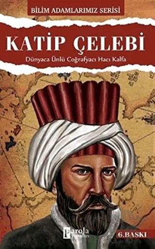 Katip Çelebi - Bilim Adamlarımız Serisi – Ali Kuzu – Parola Yayınları kitap kapağı