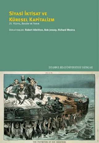 Siyasi İktisat ve Küresel Kapitalizm – Bob Jessop, Richard Westra, Robert Albritton – İstanbul Bilgi Üniversitesi Yayınları kitap kapağı